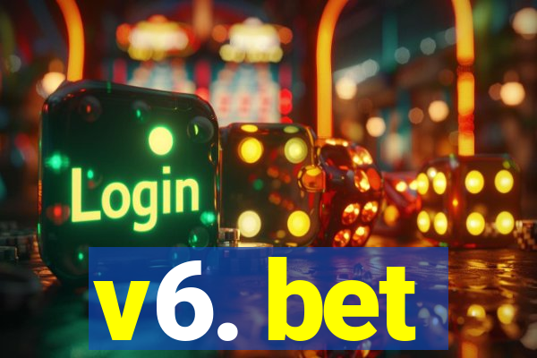 v6. bet